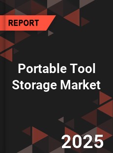 Global Portable Tool Storage Market