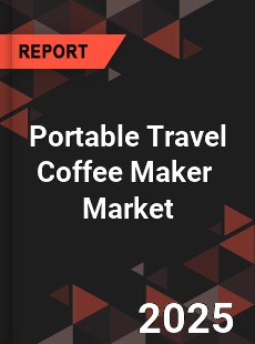 Global Portable Travel Coffee Maker Industry