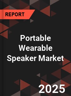 Global Portable Wearable Speaker Market