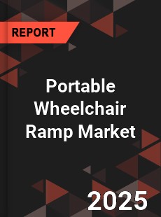 Global Portable Wheelchair Ramp Market