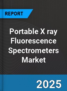 Global Portable X ray Fluorescence Spectrometers Industry