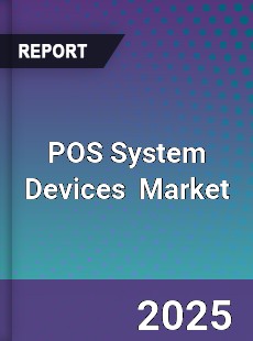 Global POS System Devices Industry