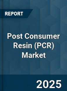 Report on Global Post Consumer Resin Market by