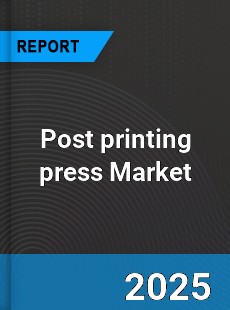 Global Post printing press Market
