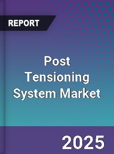 Global Post Tensioning System Market
