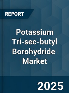 Potassium Tri sec butyl Borohydride Global and China Top Players Market