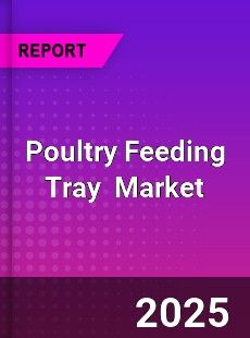 Global Poultry Feeding Tray Industry
