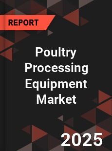 Global Poultry Processing Equipment Market