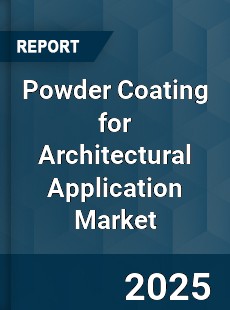 Powder Coating for Architectural Application Market