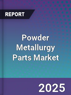 Global Powder Metallurgy Parts Market