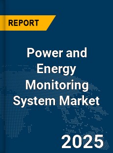 Global Power and Energy Monitoring System Market