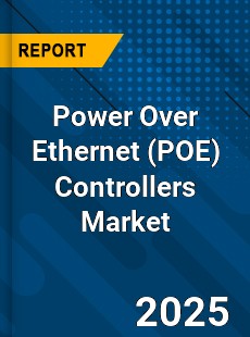 Global Power Over Ethernet Controllers Market
