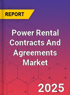 Global Power Rental Contracts And Agreements Market