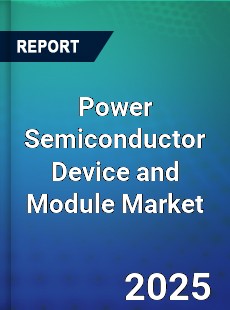 Global Power Semiconductor Device and Module Market