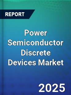 Power Semiconductor Discrete Devices Market