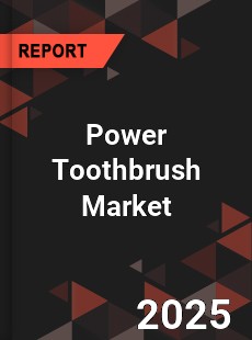 Global Power Toothbrush Market