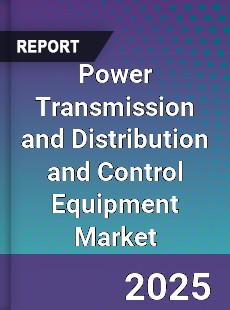 Global Power Transmission and Distribution and Control Equipment Market