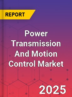 Global Power Transmission And Motion Control Market