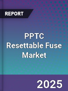 Global PPTC Resettable Fuse Market