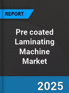 Pre coated Laminating Machine Global Market