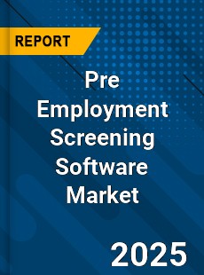 Global Pre Employment Screening Software Market