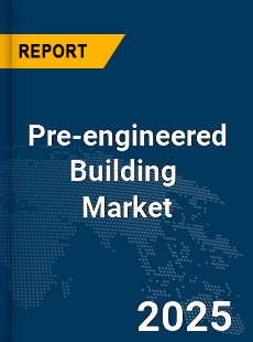 Global Pre engineered Building Market
