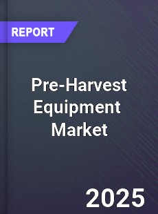 Global Pre Harvest Equipment In Depth Monitoring and Development Analysis