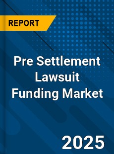 COVID 19 Outbreak Global Pre Settlement Lawsuit Funding Industry