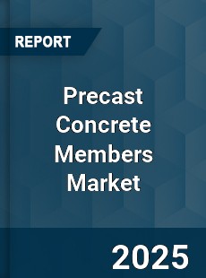 Precast Concrete Members Market