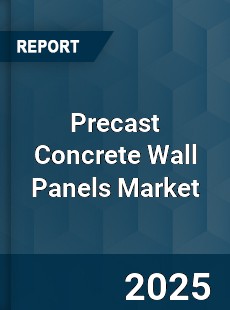 Precast Concrete Wall Panels Market