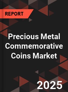 Precious Metal Commemorative Coins Market