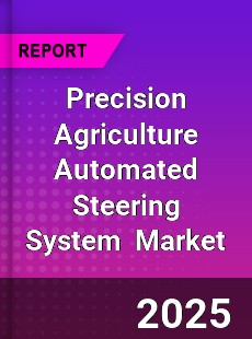 Global Precision Agriculture Automated Steering System Industry