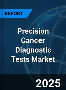 Precision Cancer Diagnostic Tests Market