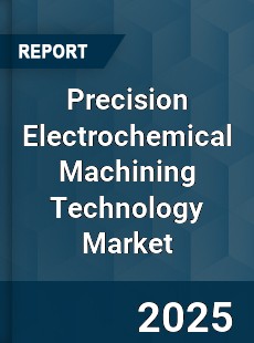 Precision Electrochemical Machining Technology Market