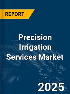 Global Precision Irrigation Services Market