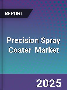 Global Precision Spray Coater Industry