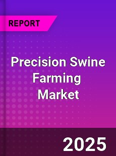 Global Precision Swine Farming Industry