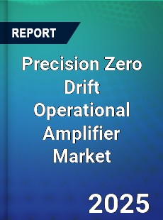 Precision Zero Drift Operational Amplifier Market