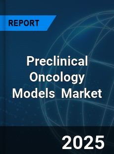 Global Preclinical Oncology Models Industry