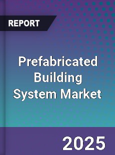 Prefabricated Building System Market
