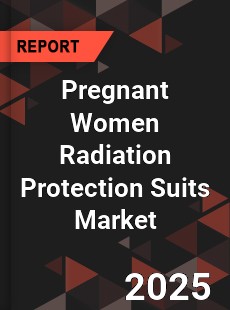 Global Pregnant Women Radiation Protection Suits Industry