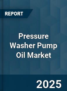 Pressure Washer Pump Oil Market