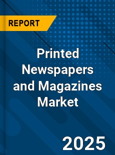 Printed Newspapers and Magazines Market
