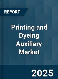 Global Printing and Dyeing Auxiliary Market