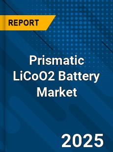 Global Prismatic LiCoO2 Battery Market