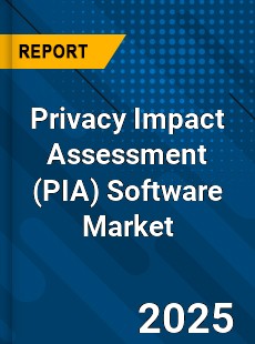 Global Privacy Impact Assessment Software Market