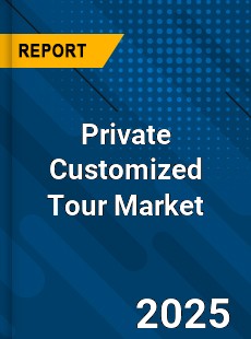 Private Customized Tour Global and China Top Players Market