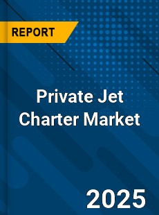 Private Jet Charter Market