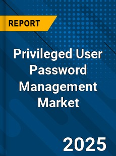 Global Privileged User Password Management Market