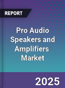 Global Pro Audio Speakers and Amplifiers Professional Survey Report